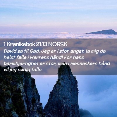 Picture 02 - 1 Krønikebok 21:13 NORSK - David sa til Gad: Jeg er i stor angst; la mig da - Bible Verse Picture