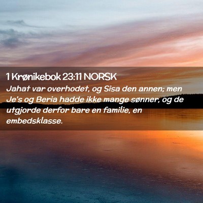 Picture 02 - 1 Krønikebok 23:11 NORSK - Jahat var overhodet, og Sisa den annen; men Je's - Bible Verse Picture