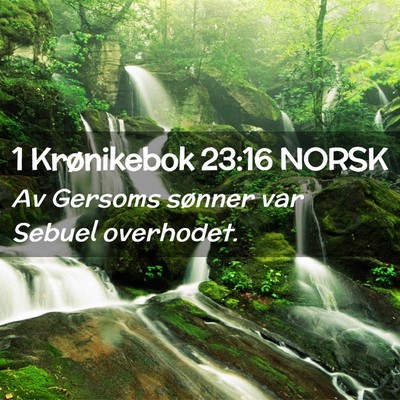 Picture 02 - 1 Krønikebok 23:16 NORSK - Av Gersoms sønner var Sebuel - Bible Verse Picture