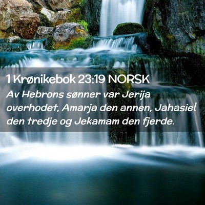 Picture 02 - 1 Krønikebok 23:19 NORSK - Av Hebrons sønner var Jerija overhodet, Amarja - Bible Verse Picture