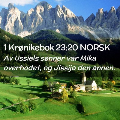 Picture 02 - 1 Krønikebok 23:20 NORSK - Av Ussiels sønner var Mika overhodet, og Jissija - Bible Verse Picture