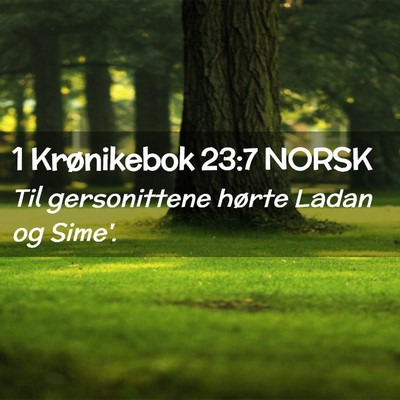 Picture 02 - 1 Krønikebok 23:7 NORSK - Til gersonittene hørte Ladan og - Bible Verse Picture