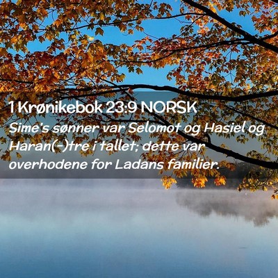 Picture 02 - 1 Krønikebok 23:9 NORSK - Sime's sønner var Selomot og Hasiel og - Bible Verse Picture