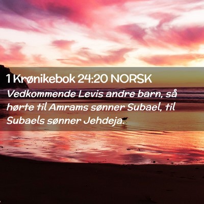 Picture 02 - 1 Krønikebok 24:20 NORSK - Vedkommende Levis andre barn, så hørte til - Bible Verse Picture
