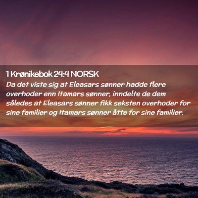 Picture 02 - 1 Krønikebok 24:4 NORSK - Da det viste sig at Eleasars sønner hadde flere - Bible Verse Picture