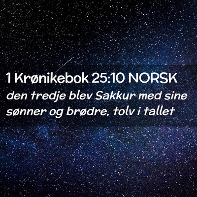 Picture 02 - 1 Krønikebok 25:10 NORSK - den tredje blev Sakkur med sine sønner og - Bible Verse Picture