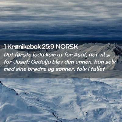 Picture 02 - 1 Krønikebok 25:9 NORSK - Det første lodd kom ut for Asaf, det vil si for - Bible Verse Picture