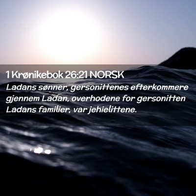 Picture 02 - 1 Krønikebok 26:21 NORSK - Ladans sønner, gersonittenes efterkommere - Bible Verse Picture