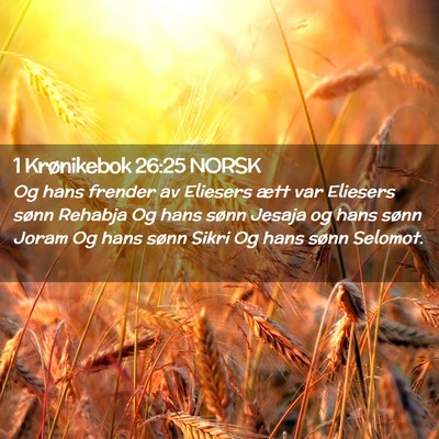Picture 02 - 1 Krønikebok 26:25 NORSK - Og hans frender av Eliesers ætt var Eliesers - Bible Verse Picture
