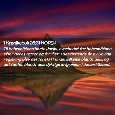 Picture 02 - 1 Krønikebok 26:31 NORSK - Til hebronittene hørte Jerija, overhodet for - Bible Verse Picture