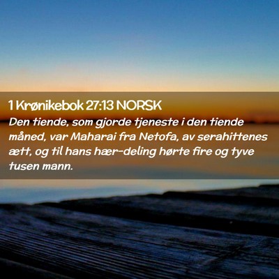 Picture 02 - 1 Krønikebok 27:13 NORSK - Den tiende, som gjorde tjeneste i den tiende - Bible Verse Picture