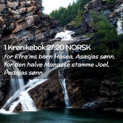 Picture 02 - 1 Krønikebok 27:20 NORSK - for Efra'ms barn Hosea, Asasjas sønn, for den - Bible Verse Picture
