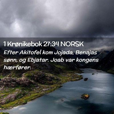 Picture 02 - 1 Krønikebok 27:34 NORSK - Efter Akitofel kom Jojada, Benajas sønn, og - Bible Verse Picture