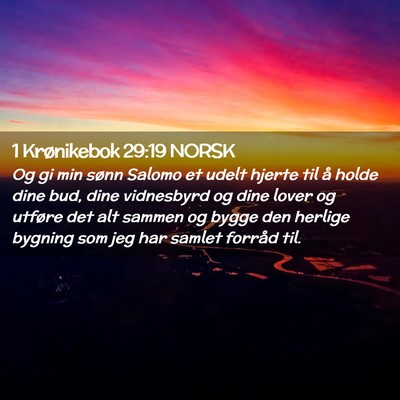 Picture 02 - 1 Krønikebok 29:19 NORSK - Og gi min sønn Salomo et udelt hjerte til å - Bible Verse Picture