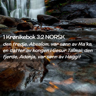 Picture 02 - 1 Krønikebok 3:2 NORSK - den tredje, Absalom, var sønn av Ma'ka, en - Bible Verse Picture