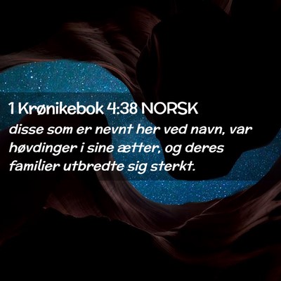 Picture 02 - 1 Krønikebok 4:38 NORSK - disse som er nevnt her ved navn, var høvdinger i - Bible Verse Picture