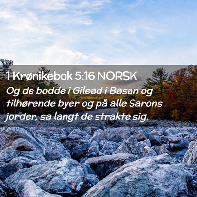 Picture 02 - 1 Krønikebok 5:16 NORSK - Og de bodde i Gilead i Basan og tilhørende byer - Bible Verse Picture