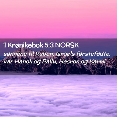 Picture 02 - 1 Krønikebok 5:3 NORSK - sønnene til Ruben, Israels førstefødte, var - Bible Verse Picture