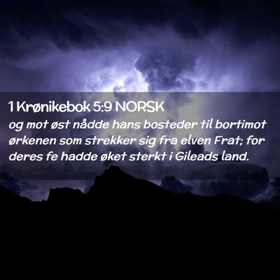 Picture 02 - 1 Krønikebok 5:9 NORSK - og mot øst nådde hans bosteder til bortimot - Bible Verse Picture
