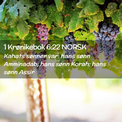 Picture 02 - 1 Krønikebok 6:22 NORSK - Kahats sønner var: hans sønn Amminadab; hans - Bible Verse Picture