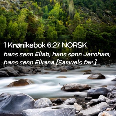 Picture 02 - 1 Krønikebok 6:27 NORSK - hans sønn Eliab; hans sønn Jeroham; hans sønn - Bible Verse Picture