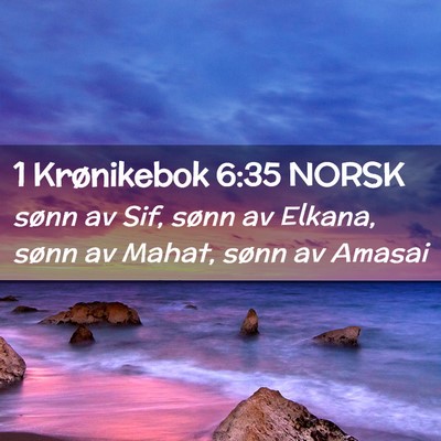 Picture 02 - 1 Krønikebok 6:35 NORSK - sønn av Sif, sønn av Elkana, sønn av Mahat, - Bible Verse Picture
