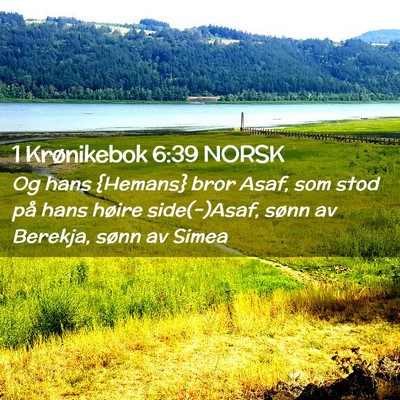 Picture 02 - 1 Krønikebok 6:39 NORSK - Og hans {Hemans} bror Asaf, som stod på hans - Bible Verse Picture