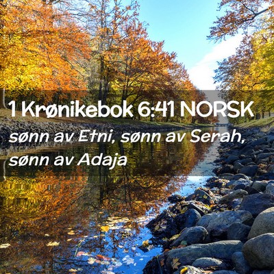 Picture 02 - 1 Krønikebok 6:41 NORSK - sønn av Etni, sønn av Serah, sønn av - Bible Verse Picture