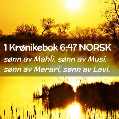 Picture 02 - 1 Krønikebok 6:47 NORSK - sønn av Mahli, sønn av Musi, sønn av Merari, - Bible Verse Picture