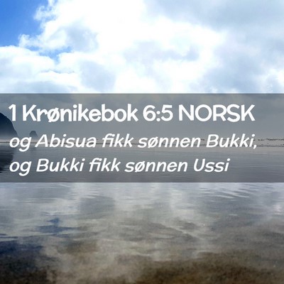 Picture 02 - 1 Krønikebok 6:5 NORSK - og Abisua fikk sønnen Bukki, og Bukki fikk - Bible Verse Picture