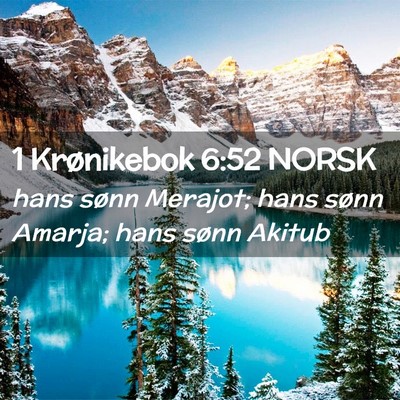 Picture 02 - 1 Krønikebok 6:52 NORSK - hans sønn Merajot; hans sønn Amarja; hans sønn - Bible Verse Picture