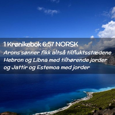 Picture 02 - 1 Krønikebok 6:57 NORSK - Arons sønner fikk altså tilfluktsstædene - Bible Verse Picture
