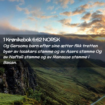 Picture 02 - 1 Krønikebok 6:62 NORSK - Og Gersoms barn efter sine ætter fikk tretten - Bible Verse Picture