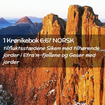 Picture 02 - 1 Krønikebok 6:67 NORSK - tilfluktsstædene Sikem med tilhørende jorder i - Bible Verse Picture