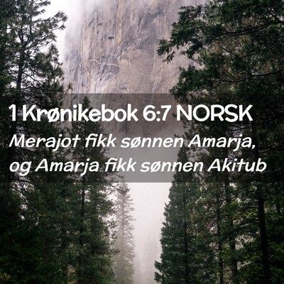 Picture 02 - 1 Krønikebok 6:7 NORSK - Merajot fikk sønnen Amarja, og Amarja fikk - Bible Verse Picture