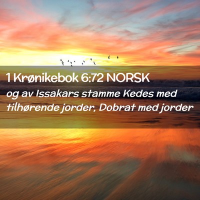 Picture 02 - 1 Krønikebok 6:72 NORSK - og av Issakars stamme Kedes med tilhørende - Bible Verse Picture