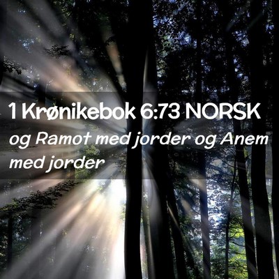 Picture 02 - 1 Krønikebok 6:73 NORSK - og Ramot med jorder og Anem med - Bible Verse Picture