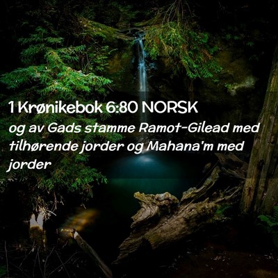Picture 02 - 1 Krønikebok 6:80 NORSK - og av Gads stamme Ramot-Gilead med tilhørende - Bible Verse Picture