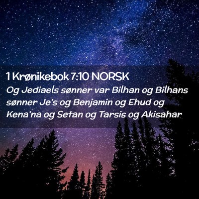 Picture 02 - 1 Krønikebok 7:10 NORSK - Og Jediaels sønner var Bilhan og Bilhans sønner - Bible Verse Picture