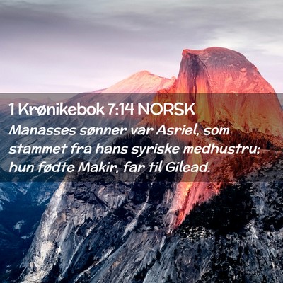 Picture 02 - 1 Krønikebok 7:14 NORSK - Manasses sønner var Asriel, som stammet fra hans - Bible Verse Picture