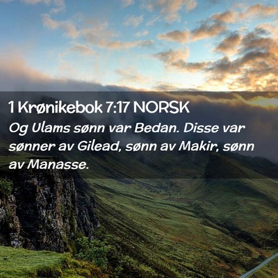 Picture 02 - 1 Krønikebok 7:17 NORSK - Og Ulams sønn var Bedan. Disse var sønner av - Bible Verse Picture