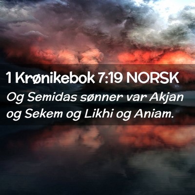 Picture 02 - 1 Krønikebok 7:19 NORSK - Og Semidas sønner var Akjan og Sekem og Likhi og - Bible Verse Picture