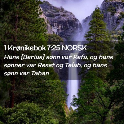 Picture 02 - 1 Krønikebok 7:25 NORSK - Hans {Berias} sønn var Refa, og hans sønner var - Bible Verse Picture