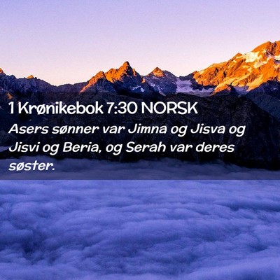 Picture 02 - 1 Krønikebok 7:30 NORSK - Asers sønner var Jimna og Jisva og Jisvi og - Bible Verse Picture
