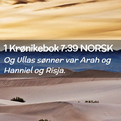 Picture 02 - 1 Krønikebok 7:39 NORSK - Og Ullas sønner var Arah og Hanniel og - Bible Verse Picture