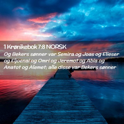 Picture 02 - 1 Krønikebok 7:8 NORSK - Og Bekers sønner var Semira og Joas og Elieser - Bible Verse Picture