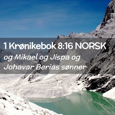 Picture 02 - 1 Krønikebok 8:16 NORSK - og Mikael og Jispa og Johavar Berias - Bible Verse Picture