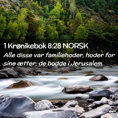 Picture 02 - 1 Krønikebok 8:28 NORSK - Alle disse var familiehoder, hoder for sine - Bible Verse Picture