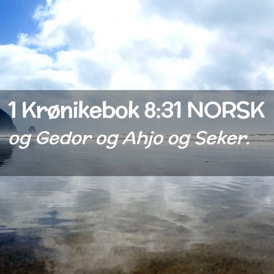 Picture 02 - 1 Krønikebok 8:31 NORSK - og Gedor og Ahjo og - Bible Verse Picture