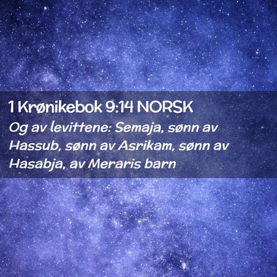 Picture 02 - 1 Krønikebok 9:14 NORSK - Og av levittene: Semaja, sønn av Hassub, sønn - Bible Verse Picture